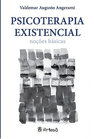 Livro Psicoterapia Existencial - Noçõs Básicas - Angerami - Artesã