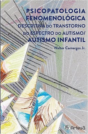 Livro Psicopatologia Fenomenólogica Descritiva do Transtorno do Espectro do Autista
