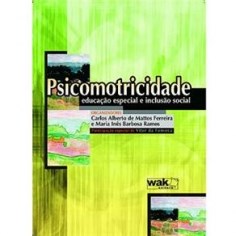Livro Psicomotricidade, Educacao Especial e Inclusao Social - Ferreira/ramos