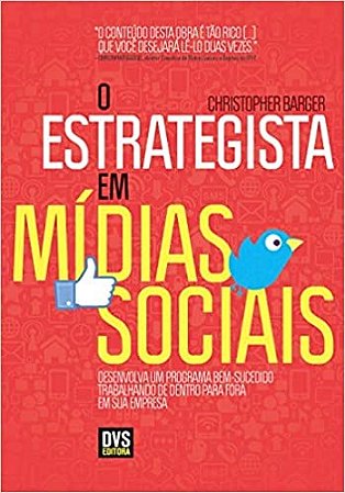 Livro Estrategista em Midias Sociais, O - Barger