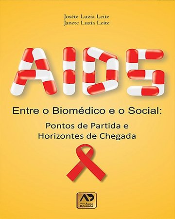 Livro AIDS: Entre o Biomédico e o Social