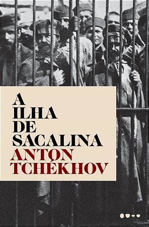 Livro Ilha de Sacalina, A - Tchekhov