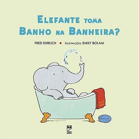 Livro Elefante Toma Banho Na Banheira - Ehrlich