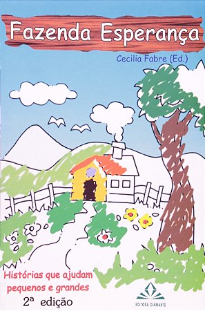 Livro Fazenda Esperança: Histórias Que Ajudam Pequenos e Grandes - Fabre
