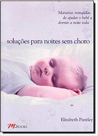 Livro - Solucoes para Noites sem Choro - Pantley