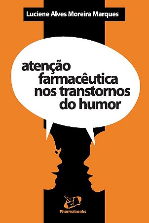 Livro Atenção Farmacêutica nos Transtornos do Humor - Marques