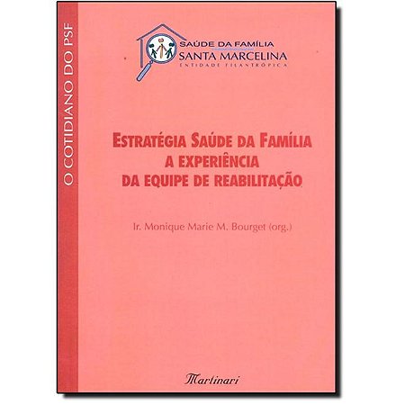 Livro Estrategia Saude da Familia a Experiencia da Equipe de Reabilitacao - Bourget