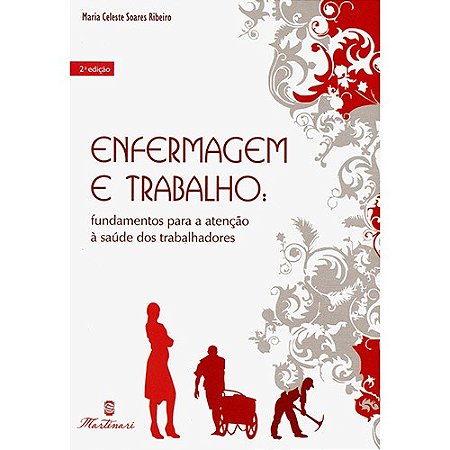 Livro Enfermagem e Trabalho: Fundamentos para a Atenção a Saúde dos Trabalhadores - Ribeiro