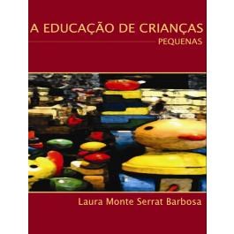 Livro Educacao de Criancas Pequenas, A - Barbosa