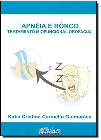 Livro Apnéia e Ronco: Tratamento Miofuncional Orofacial