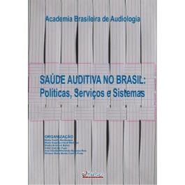Livro Saude Auditiva No Brasil: Politicas, Servicos e Sistemas - Bevilacqua