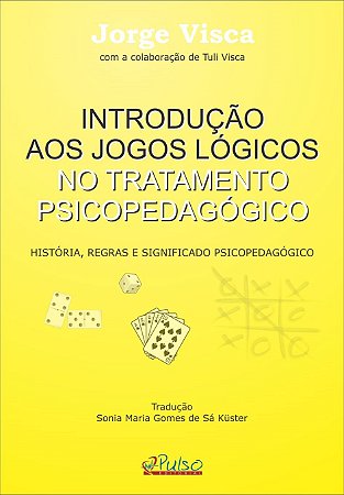 Introducao Aos Jogos Logicos No Tratamento Psicopedagogico - Visca