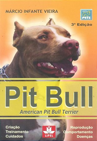 Livro Pit Bull - Criacao, Treinamento, Cuidados - Vieira