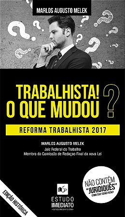 Livro Trabalhista! o Que Mudou? Reforma Trabalhista 2017 - Melek