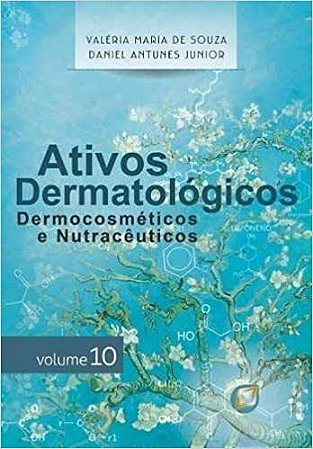 Livro Ativos Dermatológicos Dermocosméticos e Nutracêuticos Volume 10 - Souza