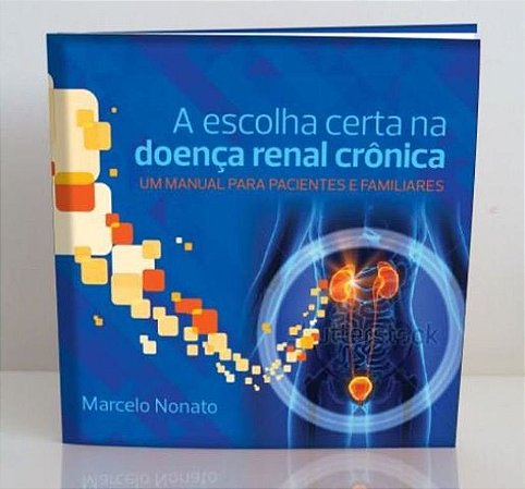 Livro A Escolha Certa Na Doenca Renal Crônica