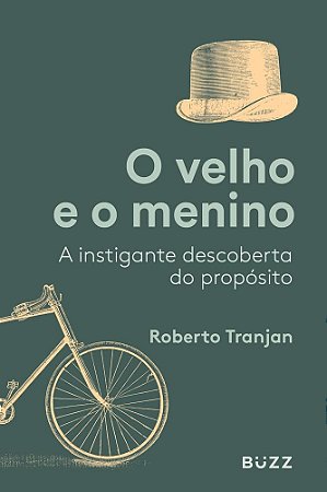 Livro Velho e o Menino, o - a Instigante Descoberta do Proposito - Tranjan