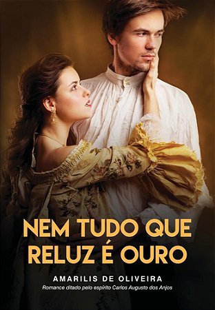 Livro Nem Tudo Que Reluz e Ouro - Oliveira