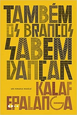 Livro Tambem os Brancos Sabem Dancar - Kalaf Epalanga