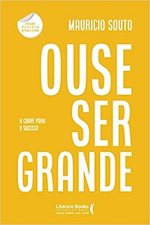 Livro Ouse Ser Grande - Souto