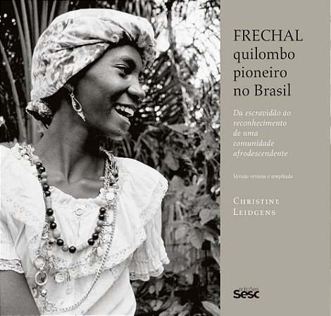 Livro Frechal, Quilombo Pioneiro No Brasil: da Escravidao ao Reconhecimento de Um - Leidgens