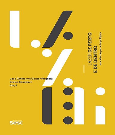 Livro Lazer de Perto e de Dentro: Uma Abordagem Antropologica - Magnani/spaggiari(or