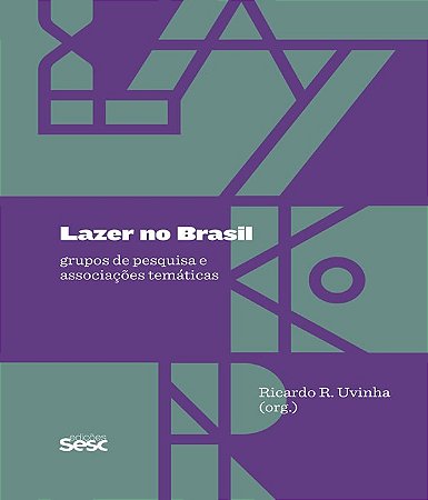 Livro Lazer No Brasil: Grupos de Pesquisa e Associacoes Tematicas - Uvinha (org.)