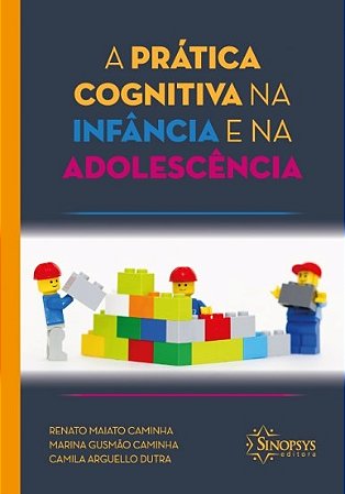 Livro Prática Cognitiva Na Infância e Na Adolescência  Caminha