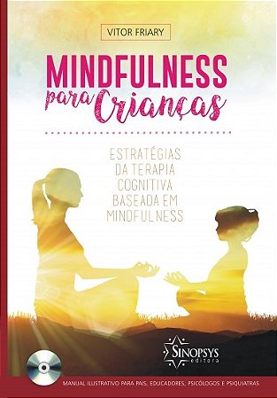 Livro Mindfulness para Crianças - Friary - Sinopsys