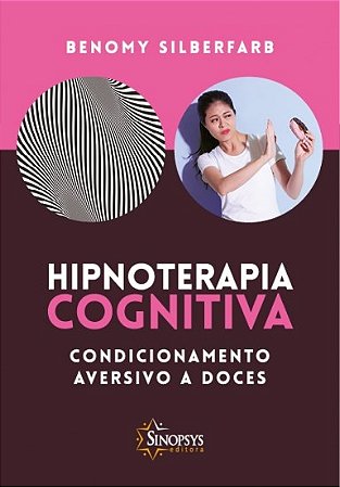Livro Hipnoterapia Cognitiva Condicionamento Aversivo a Doces - Silberfarb