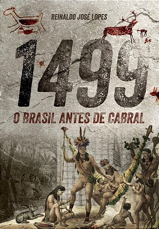 Livro 1499: o Brasil Antes de Cabral