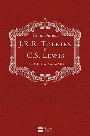 Livro J.r.r. Tolkien e C.s. Lewis - o Dom da Amizade - Duriez