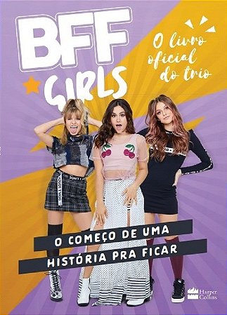 Livro Bff Girls - o Comeco de Uma Historia Pra Ficar - Torres/nassa/schadec