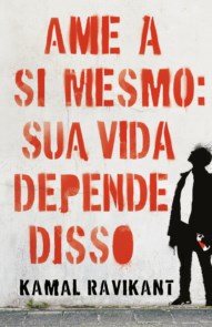 Livro Ame a Si Mesmo: Sua Vida Depende Disso - Ravikant
