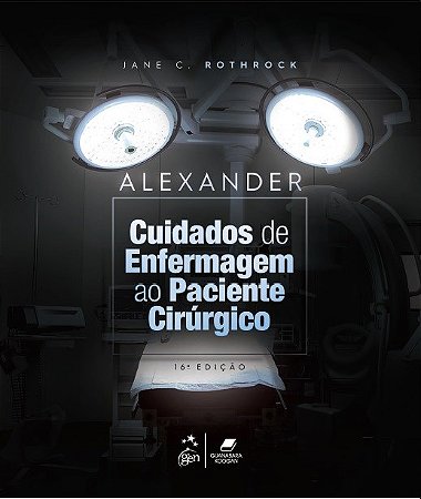 Livro Alexander: Cuidados de Enfermagem ao Paciente Cirúrgico: Rothrock