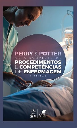 Livro Perry & Potter Guia Completo de Procedimentos e Competências de Enfermagem