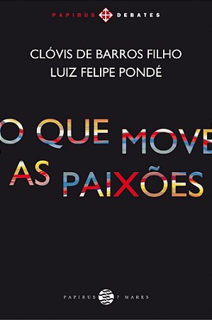 Livro Que Move as Paixoes, O - Barros Filho/ponde