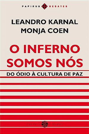 Livro Inferno Somos Nós: do Ódio a Cultura de paz - Karnal - Papirus