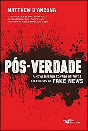 Livro Pos-verdade - a Nova Guerra contra os Fatos em Tempos de Fake News - Dancona