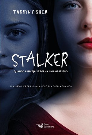 Livro Stalker: Quando a Inveja se Torna Uma Obsessao - Fisher