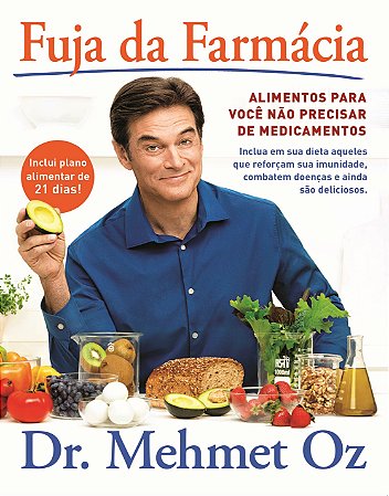 Livro Fuja da Farmacia: Alimentos para Voce Nao Precisar de Medicamentos - Oz