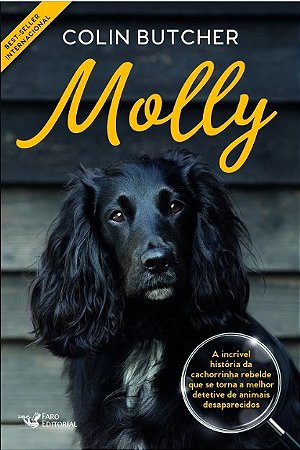 Livro Molly: a Incrivel Historia da Cachorrinha Rebelde Que se Tornou Uma Super D - Butcher