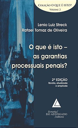 Livro Que e Isto, O: as Garantias Processuais Penais  - Vol. 2 - Streck/oliveira