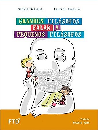 Livro Grandes Filósofos falam a Pequenos Filósofos - Boizard - FTD