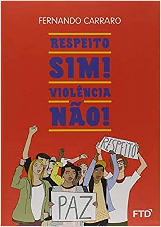 Livro Respeito, Sim! Violência, Não! - Carraro - FTD