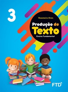 Livro Producao de Texto: Ensino Fundamental - Vol. 3 - Alves