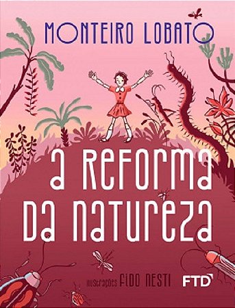Livro Reforma da Natureza, A - Monteiro Lobato - FTD