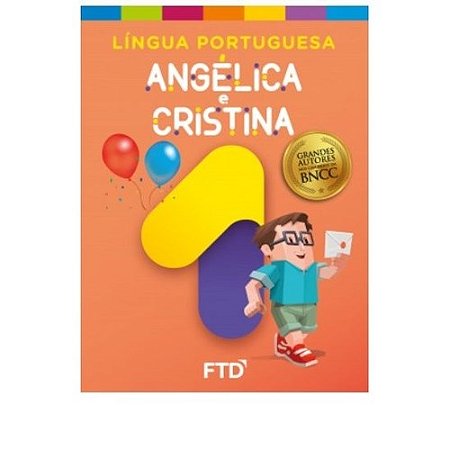 Livro Lingua Portuguesa: Angelica e Cristina -1 Ano - Aluno - Angelica/ Cristina