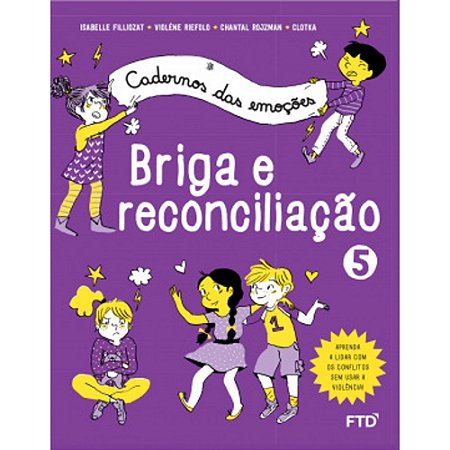 Livro Cadernos das Emoções: Briga e Reconciliação - Filliozat - FTD