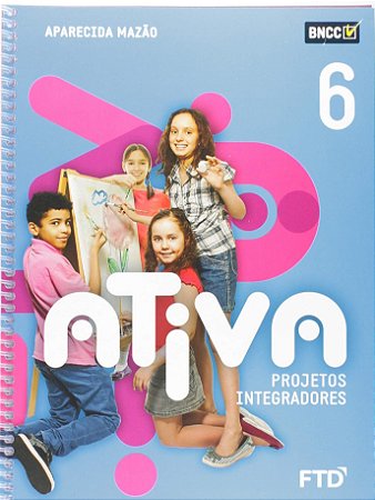 Livro Ativa Projetos Integradores 6º Ano - Mazão - FTD